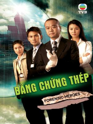 Bằng Chứng Thép - Forensic Heroes